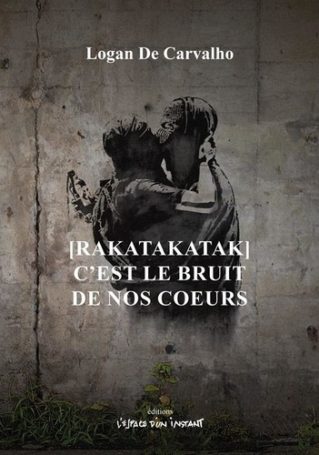 de-carvalho-logan-rakatakatak-c-est-le-bruit-de-nos-coeurs_0