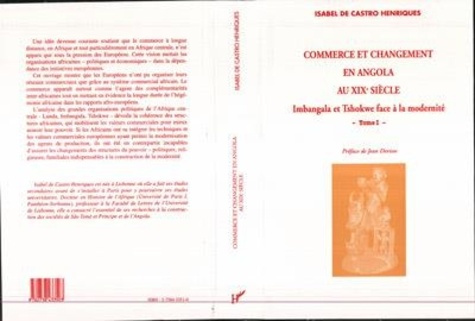 de-castro-henriques-commerce-et-changement-en-angola-au-xixe-siecle-1-imbangala-et-tshokweface-a-la-modernite-tome-1_0
