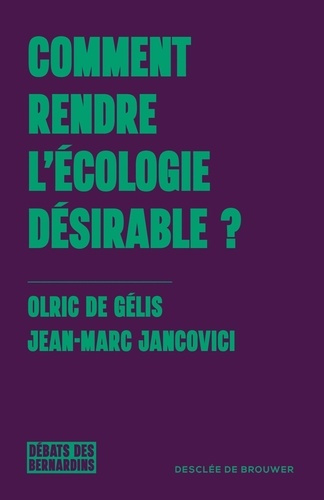 de-gelis-olric-jancovici-jean-marc-comment-rendre-l-ecologie-desirable_0