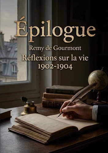 de-gourmont-remy-epilogue-reflexions-sur-vie-1902-1904-les-reflexions-de-remy-de-gour_0
