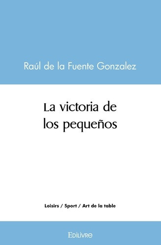 de-la-fuente-g-raul-la-victoria-de-los-pequenos_0