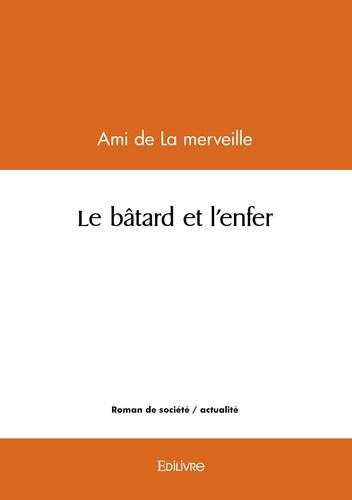 de-la-merveille-ami-le-batard-et-l-enfer_0