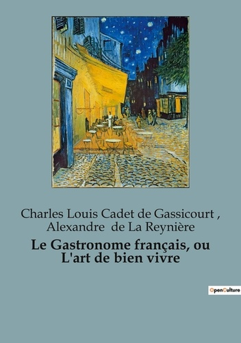 de-la-reyniere-alexandre-3b-cadet-de-gassicourt-cha-le-gastronome-francais-ou-l-art-de-bien-vivre_0