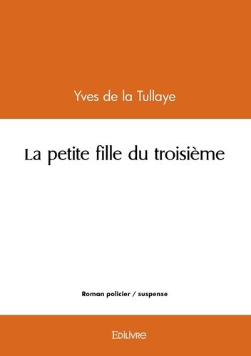 de-la-tullaye-yves-la-petite-fille-du-troisieme_0