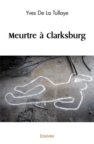 de-la-tullaye-yves-meurtre-a-clarksburg_0