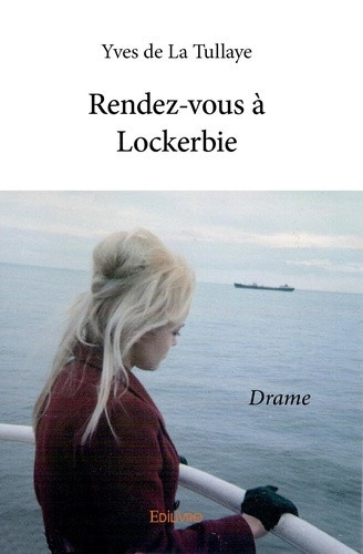 de-la-tullaye-yves-rendez-vous-a-lockerbie-drame_0