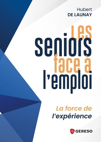de-launay-hubert-les-seniors-face-a-l-emploi-sortir-de-l-ombre-la-force-de-l-experience_0