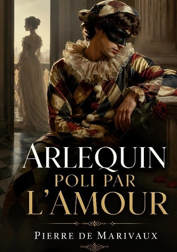 de-marivaux-pierre-arlequin-poli-par-amour_0