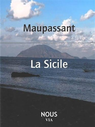 de-maupassant-guy-la-sicile-precede-par-la-cote-italienne_0