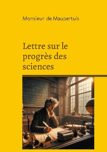 de-maupertuis-monsieur-lettre-sur-progres-sciences-une-reflexion-philosophique-su_0