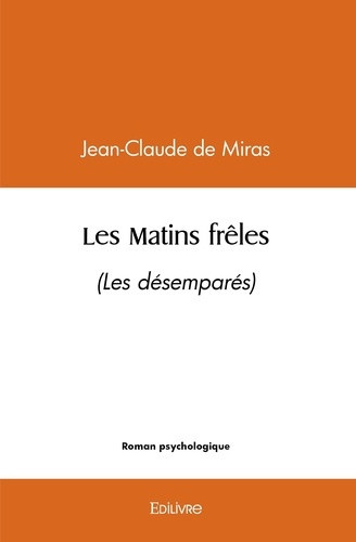de-miras-jean-claude-les-matins-freles-les-desempares_0