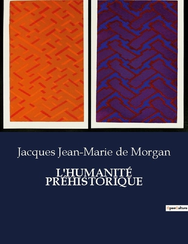 de-morgan-jacques-jean-marie-l-humanite-prehistorique_0