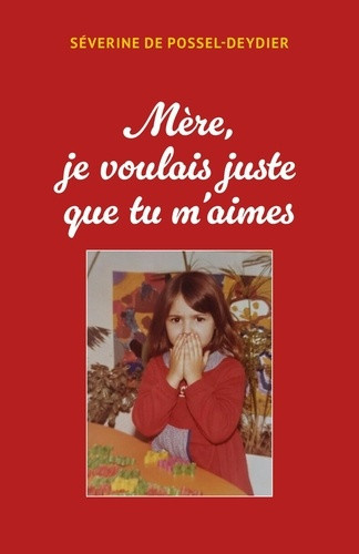 de-possel-deydier-severine-mere-je-voulais-juste-que-tu-m-aimes_0