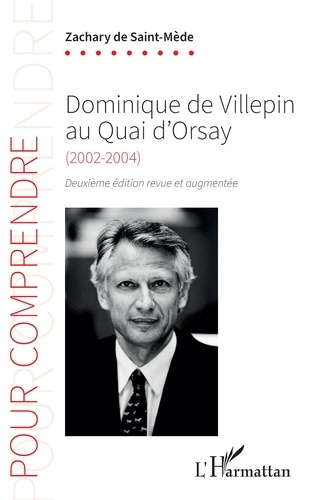 de-saint-mede-zachary-dominique-de-villepin-au-quai-d-orsay-2002-2004-deuxieme-edition-revue-et-augmentee_0