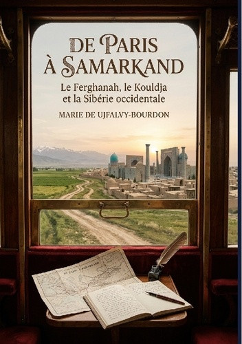 de-ujfalvy-bourdon-marie-de-paris-a-samarkand-ferghanah-kouldja-e-le-recit-de-voyage-d-une-paris_0