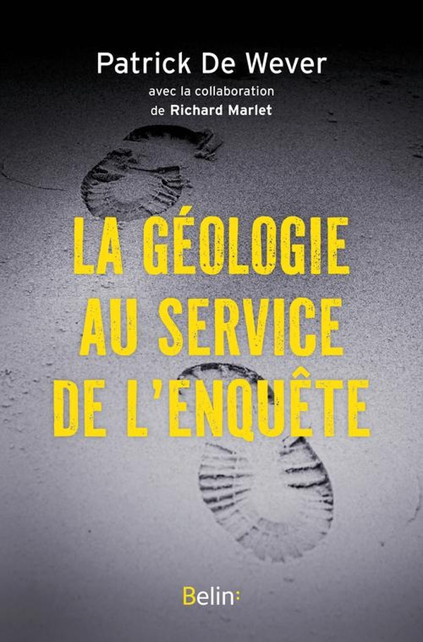 de-wever-patrick-3b-marlet-richard-la-geologie-au-service-de-l-enquete_0