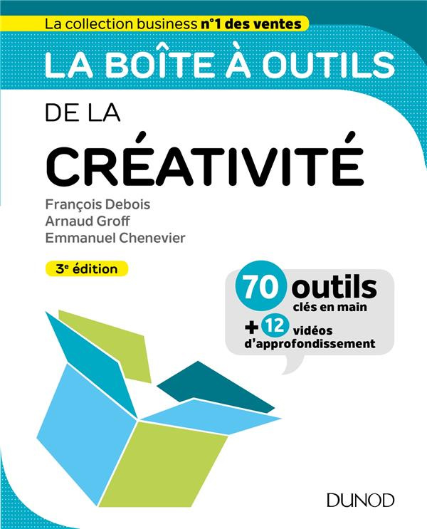 debois-francois-3b-groff-arnaud-3b-chenevier-emmanue-la-boite-a-outils-de-la-creativite-70-outils-cles-en-main-12-videos-d-approfondissement-3e-editi_0