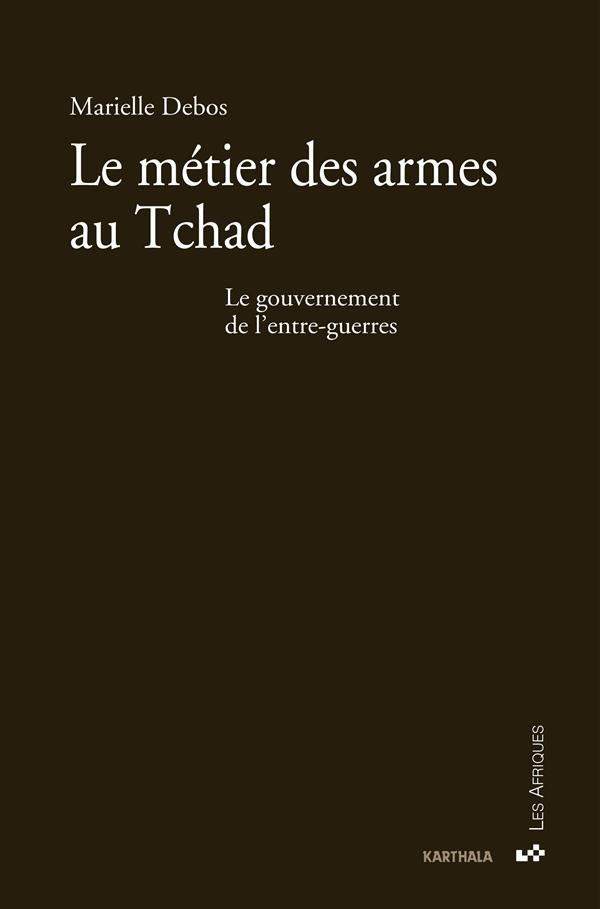 debos-marielle-le-metier-des-armes-au-tchad-le-gouvernement-de-l-entre-guerres_0