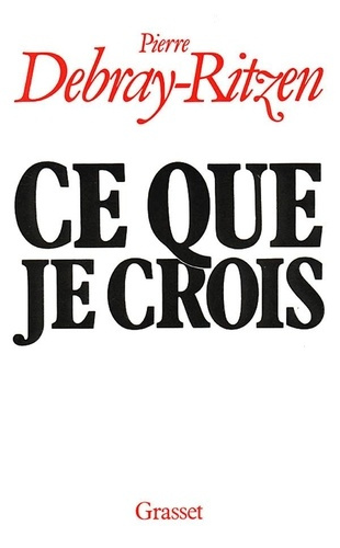 debray-ritzen-pierre-ce-que-je-crois_0