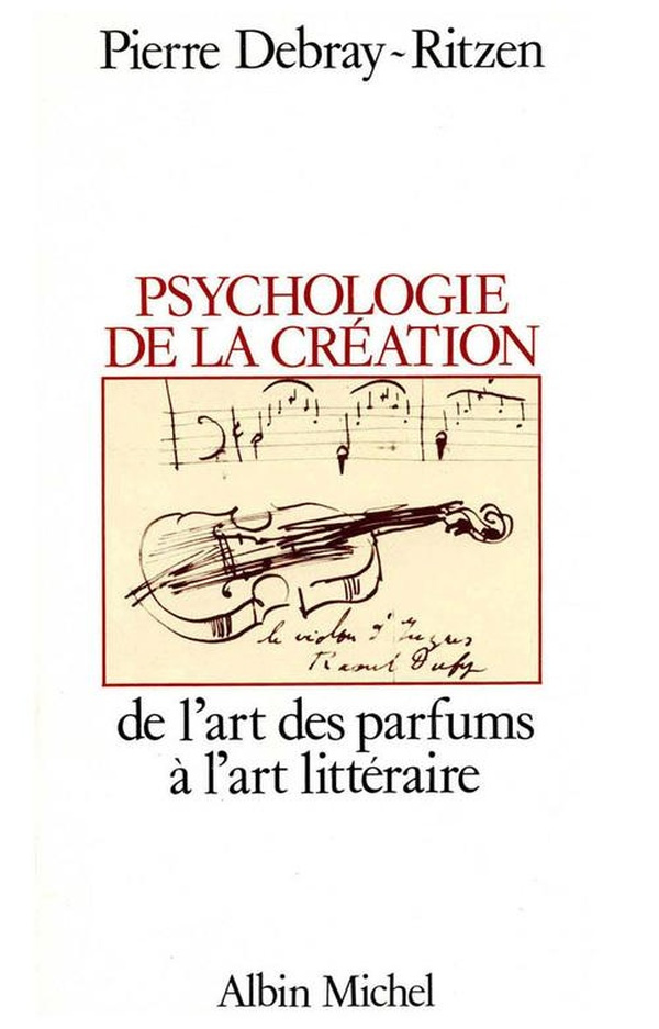 debray-ritzen-pierre-psychologie-de-la-creation-de-l-art-des-parfums-a-l-art-litteraire_0