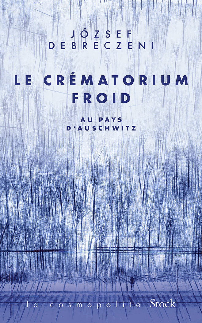 debreczeni-jozsef-royer-clara-le-crematorium-froid-au-pays-d-auschwitz_0