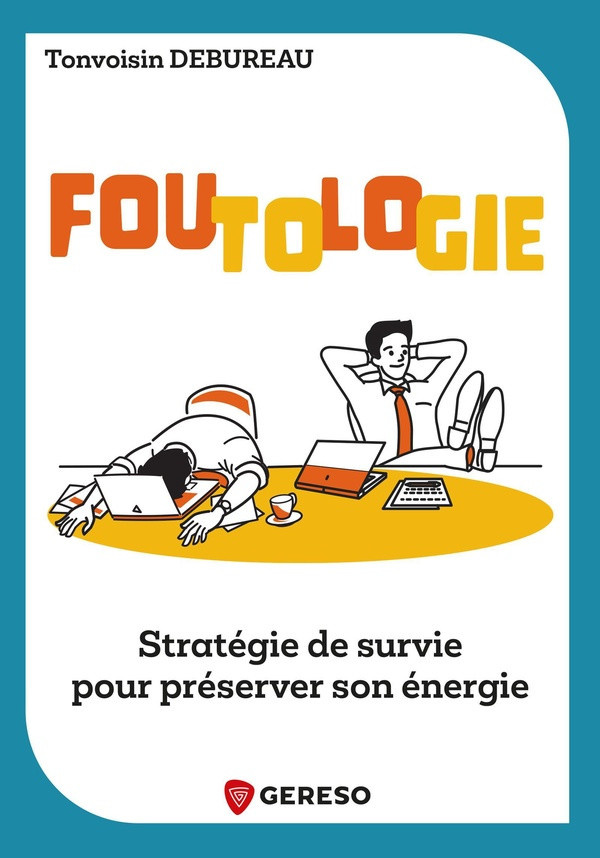 debureau-tonvoisin-foutologie-discipline-de-survie-pour-preserver-son-energie_0