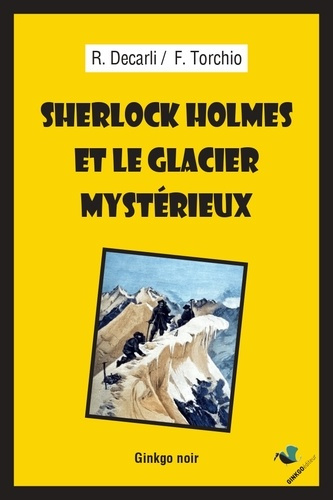 decarli-riccardo-torchio-fabrizio-sherlock-holmes-et-le-glacier-mysterieux_0