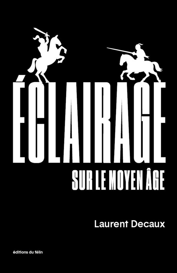 decaux-laurent-eclairage-sur-le-moyen-age_0