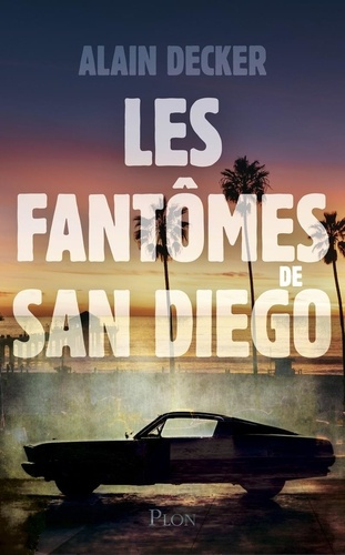 decker-alain-les-fantomes-de-san-diego_0