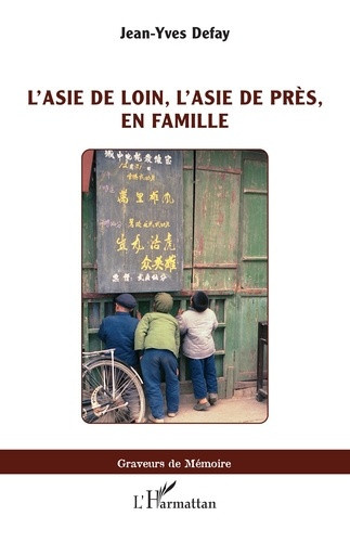 defay-jean-yves-l-asie-de-loin-l-asie-de-pres-en-famille_0