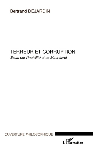 dejardin-bertrand-terreur-et-corruption-essai-sur-l-incivilite-chez-machiavel_0