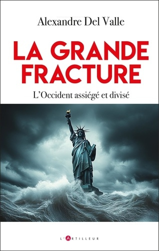 del-valle-alexandre-la-grande-fracture-l-occident-assiege-et-divise_0
