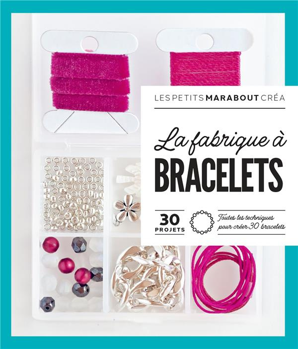 delage-calvet-agnes-3b-sohier-fournel-anne-3b-boutin-la-fabrique-a-bracelets-toutes-les-techniques-pour-creer-30-bracelets_0