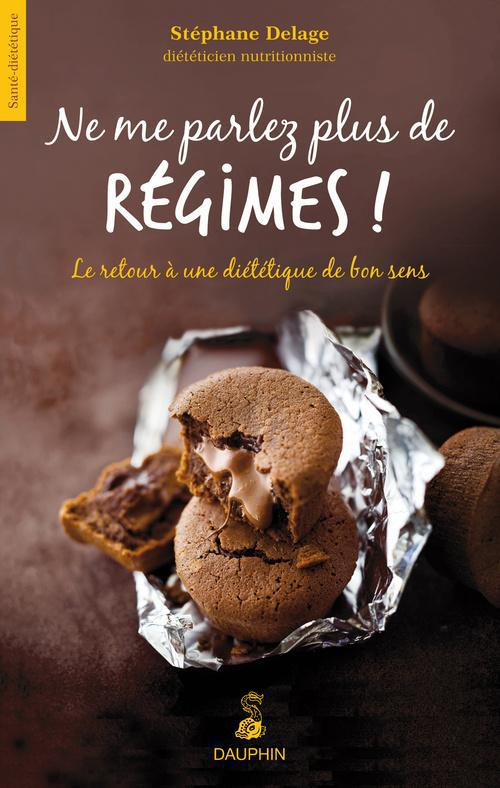 delage-stephane-ne-me-parlez-plus-de-regimes-le-retour-a-une-dietetique-du-bon-sens_0