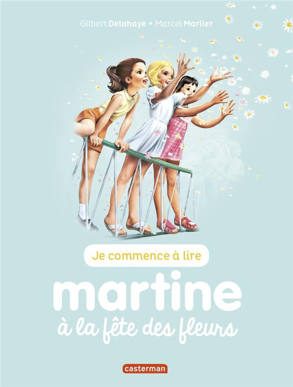 delahaye-gilbert-3b-marlier-marcel-je-commence-a-lire-avec-martine-tome-60-martine-a-la-fete-des-fleurs_0