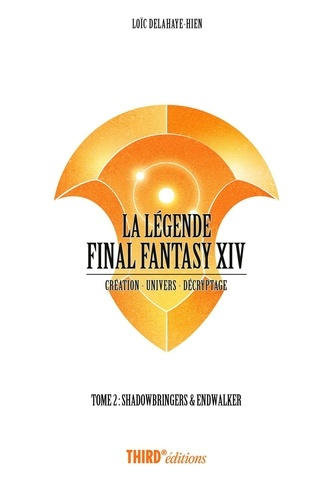 delahaye-hien-loic-la-legende-final-fantasy-xiv-tome-2-shadowbringers-et-endwalker_0