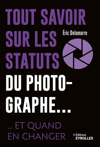 delamarre-eric-tout-savoir-sur-les-statuts-du-photographe-et-quand-en-changer_0