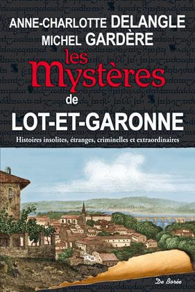 delangle-anne-charlotte-gardere-michel-francoi-les-mysteres-de-lot-et-garonne_0
