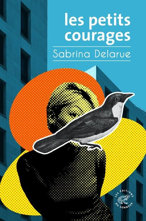 delarue-sabrina-les-petits-courages_0