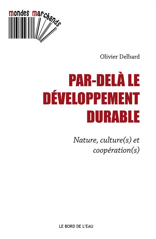 delbard-olivier-par-dela-le-developpement-durable-nature-culture-s-et-cooperation-s_0