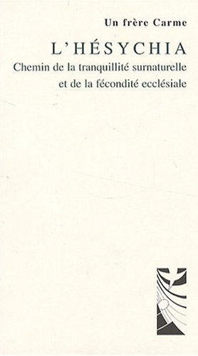 delbecq-jean-fabrice-l-hesychia-chemin-de-la-tranquillite-surnaturelle-et-de-la-fecondite-ecclesiale_0