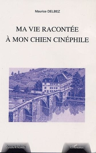 delbez-maurice-ma-vie-racontee-a-mon-chien-cinephile_0