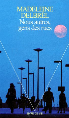 delbrel-madeleine-nous-autres-gens-des-rues-textes-missionnaires_0