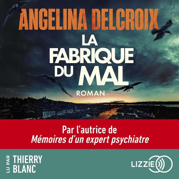 delcroix-angelina-la-fabrique-du-mal_0