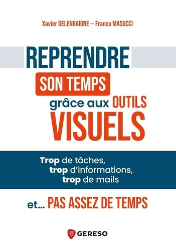 delengaigne-xavier-masucci-franco-reprendre-son-temps-grace-aux-outils-visuels-trop-de-taches-trop-d-informations-trop-de-mails-et_0