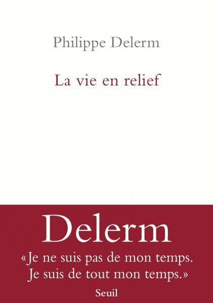 delerm-philippe-la-vie-en-relief_0