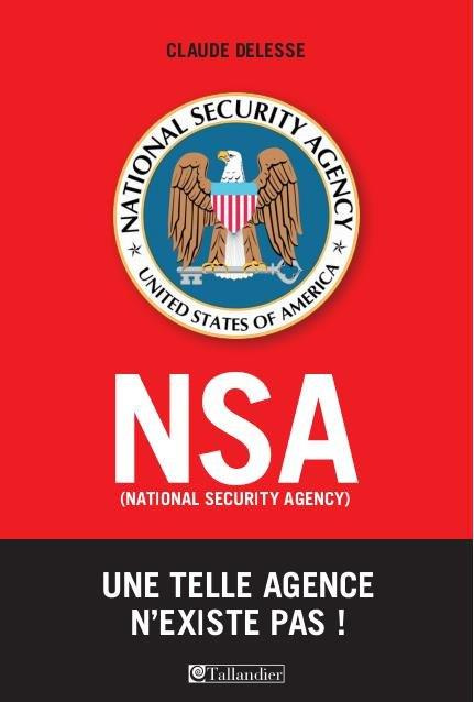 delesse-claude-nsa-national-security-agency-l-histoire-la-plus-secrete-des-agences-de-renseignement_0