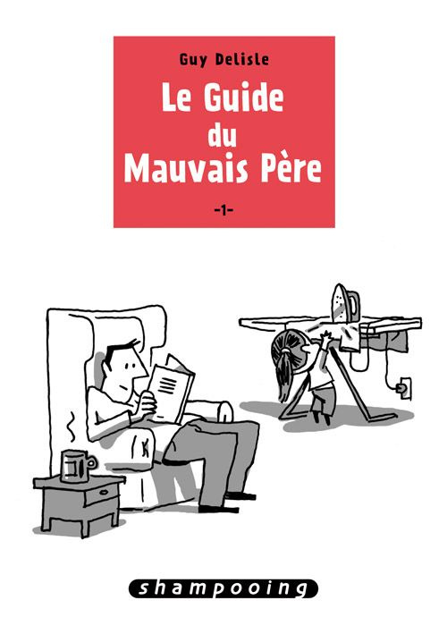 delisle-guy-le-guide-du-mauvais-pere-tome-1_0