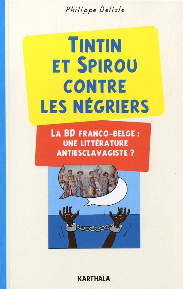 delisle-philippe-tintin-et-spirou-contre-les-negriers-la-bd-franco-belge-une-litterature-antiesclavagiste_0