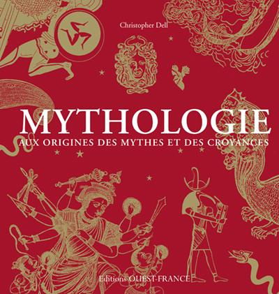 dell-christopher-mythologie-aux-origines-des-mythes-et-des-croyances_0